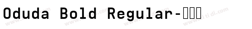 Oduda Bold Regular字体转换 Oduda Bold Regular字体转换